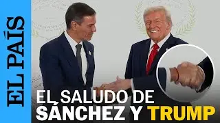 El saludo de TRUMP y S&Aacute;NCHEZ en la cumbre sobre el plan de paz en Gaza | EL PA&Iacute;S