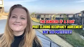 The Dangers of a 3 Day Post Closing Occupancy Agreement, Are You Protected?