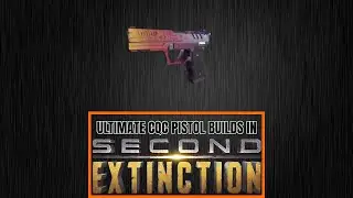 Ultimate CQC Pistol Builds // Second Extinction