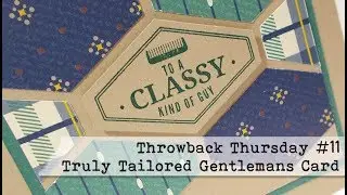 Throwback Thursday #11 - Truly Tailored Gentleman's Card - Stampin' Up!