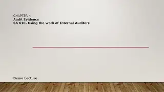 Chapter 4 || Demo Lecture || SA 610 || Using the work of internal auditor
