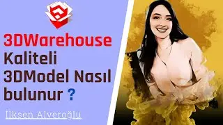 3D Warehouse En Kaliteli modelleri nasıl bulursunuz ? Hepsi Burada !