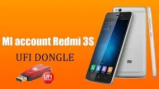 Xiaomi Redmi 3s  разблокировка mi аккаунта  UFI Dongle