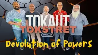 On Devolution of Powers | Webster, Tamutai, Pokawin, E.Narokobi x Ganjiki | Episode No. 3