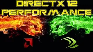 AMD vs Nvidia | DirectX 12 vs DirectX 11 Performance