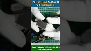 IFCM15S6GS to IKCM20L60GA Upgrade | IPM Modification for Inverter AC PCB #IPMModification