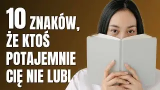 10 ZNAKÓW, ŻE KTOŚ POTAJEMNIE CIĘ NIE LUBI