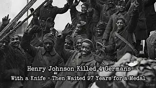 Henry Johnson Killed 4 Germans With a Knife &ndash; Then Waited 97 Years for a Medal