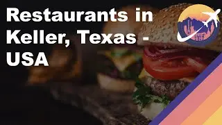 Restaurants in Keller, Texas - USA