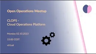 Open Operations - CLOPS - Cloud Operations Platform