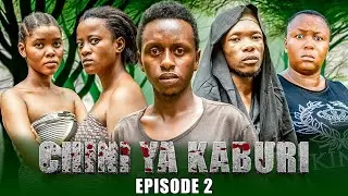 CHINI YA KABURI | ep 2 |
