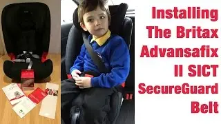 Britax Advansafix II SICT Car Seat - How To Install Secureguard