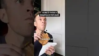 SE INGL&Ecirc;S TIVESSE A GRAM&Aacute;TICA DE PORTUGU&Ecirc;S