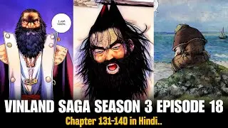 VINLAND SAGA Season 3 Episode 18 in Hindi | Chapter 131-140| (EASTERN EXPEDITION ARC)