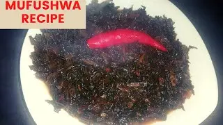How to cook mufushwa. Dried kale leaves recipe. Dried leafy vegetables recipe. Mufushwa recipe.