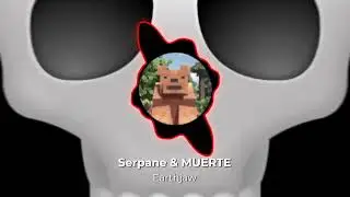 Serpane & MUERTE - Earthjaw