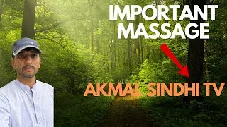 Important Massage From Akmal Sindhi Tv