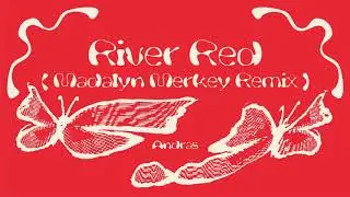 Andras - River Red (Madalyn Merkey Remix)