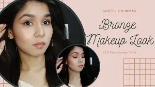 2021 Makeup Trend / Bronze Glossy Makeup Look || Subtle Shimmer ||