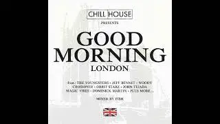 Chill House Presents Good Morning London [2003, Choice Productions]