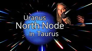 North Node & Uranus in Taurus 2022 July Astrology 2022 Pt. 2 CERN??