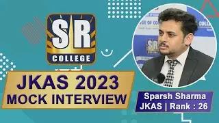 MOCK INTERVIEW JKAS 2023 WITH SPARSH SHARMA RANK -26 #jkas #interviewquestions #mockinterview