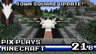 Town Square Update! Pix Plays Minecraft SSP (Ep.21b)