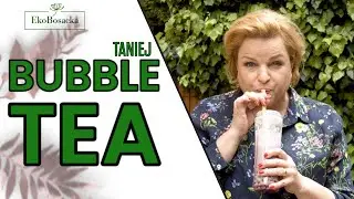 Bubble Tea taniej - EkoBosacka odc. 148