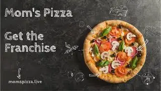 Moms Pizza Get the Franchise