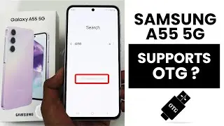 Does Samsung A55 5G Support OTG? Can We Use OTG