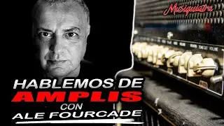 Hablemos de Amplis: Ing. Fourcade parte 2