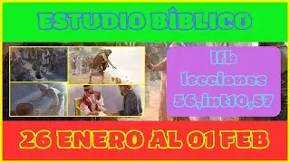 ESTUDIO BIBL&Iacute;CO DE LA CONGREGACI&Oacute;N | 26 DE ENERO AL 01 DE FEBRERO | LECCIONES 56, INTRO.10, 57