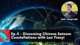 Discussing Chinese Satcom Constellations with Lan Tianyi