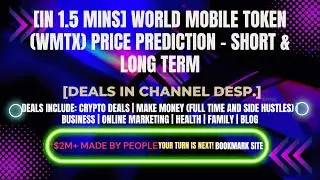 [In 1.5 mins] World Mobile Token (WMTX) Price Prediction &ndash; Short & Long Term [Crypto Deals In Desp.]