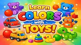 Learn Colors with Toys 🌈 | Fun Educational Video for Toddlers & Preschool Kids