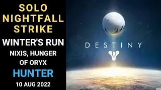 Destiny 1 - SOLO Nightfall Strike - Winter&rsquo;s Run (Nixis, Hunger of Oryx) - Hunter - Gold - 10 Aug 22
