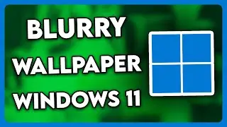How to FIX Blurry Wallpaper on Windows 11 (2025)