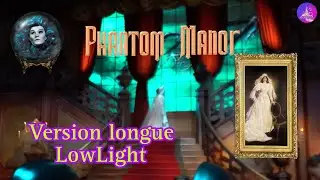 💀👰🏻Phantom Manor LowLight 💀👰🏻 VERSION LONGUE💀👰🏻