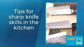 Tips for sharp knife skills in the kitchen