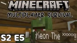Minecraft Multiplayer Survival: S2 E5 &ldquo;Anti-Keon Episode&rdquo;