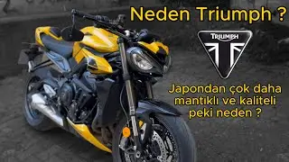 Neden Triumph tercih ediyorum ? Japon'dan daha mı iyi ? Tüm nedenleri ile anlatıyorum!!