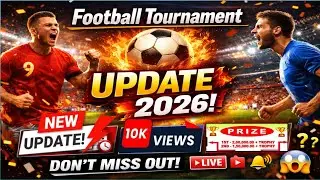 Football Tournament Update Video 2026💥 Football Update Video 
