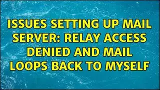 Issues setting up mail server: relay access denied and mail loops back to myself