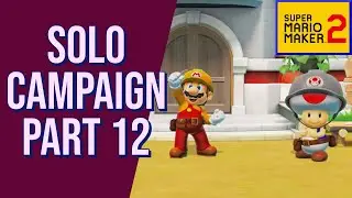 Super Mario Maker 2 Solo Campaign Part 12