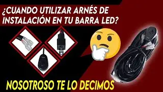 Cuando utilizar arnés de instalación en tu barra led?