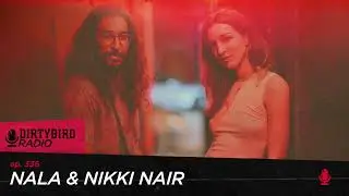 Dirtybird Radio 336 - Nala & Nikki Nair