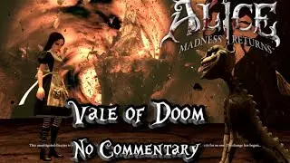 Vale of Doom - Alice: Madness Returns (No Commentary)