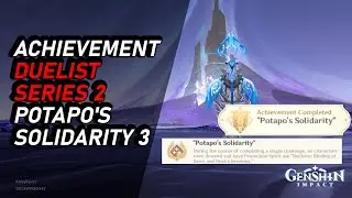 [ GENSHIN IMPACT ] ACHIEVEMENT  POTAPO'S SOLIDARITY 3