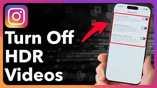 How To Turn Off HDR Videos On Instagram