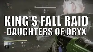 King's Fall Raid pt.5 - Defeat The Daughters Of Oryx / Daughters Of Oryx Boss Fight